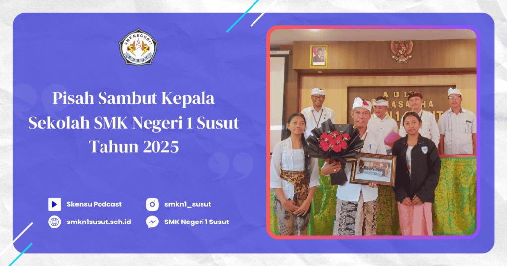 Preview Pisah Sambut Kepala Sekolah SMK Negeri 1 Susut Tahun 2025