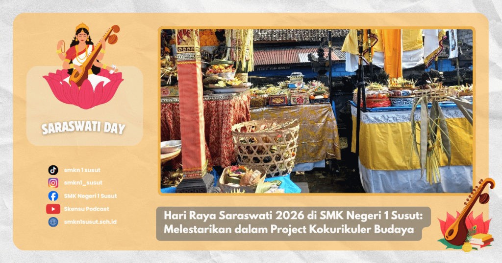 iswa SMK Negeri 1 Susut melaksanakan tradisi Mebat dalam project kokurikuler Saraswati 2026.